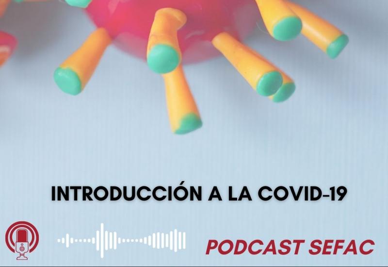 Podcast SEFAC: Actualización en el manejo de los pacientes con COVID-19 leve/moderada