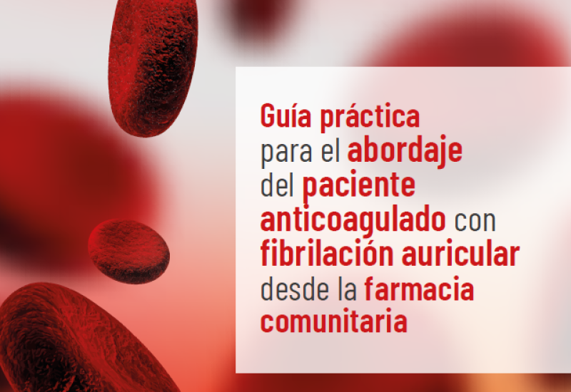 Guía práctica para el abordaje del paciente anticoagulado con fibrilación auricular desde la farmacia comunitaria